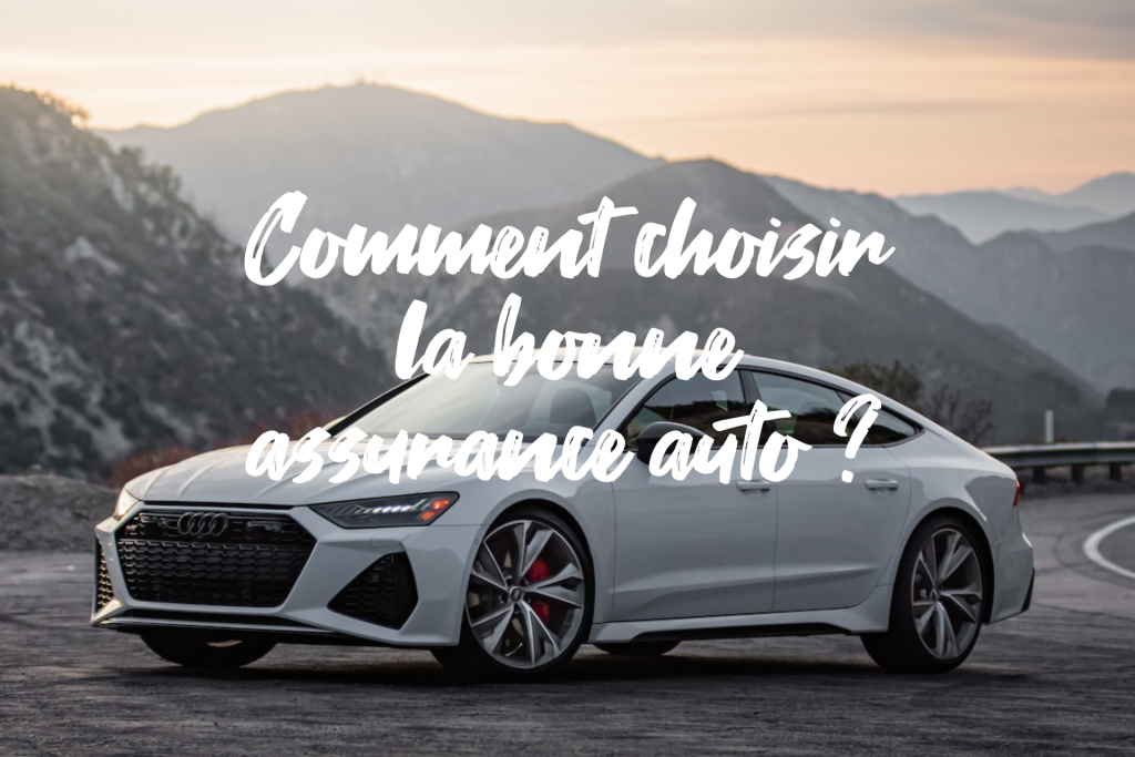 Comment choisir la bonne assurance auto ?